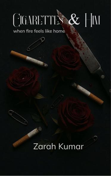 Cigarettes and Him - when fire feels like home