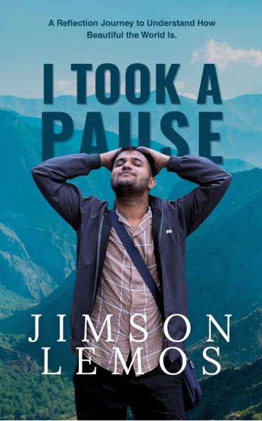 I Took A Pause - A Reflection Journey to Understand How Beautiful the World Is.