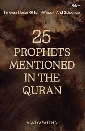 Story OF 25 PROPHETS MENTIONED IN THE QURAN