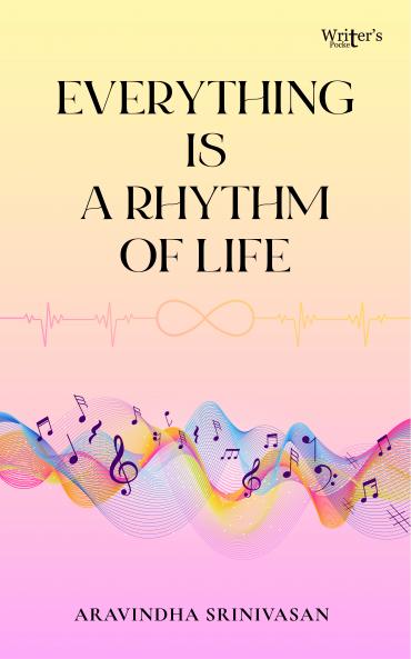 Everything is a rhythm of life