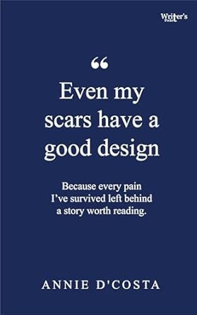 Poetry book EVEN MY SCARS HAVE GOOD DESIGN