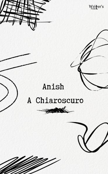 Anish: A Chiaroscuro