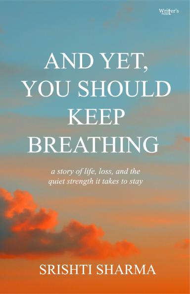 And Yet You Should Keep Breathing