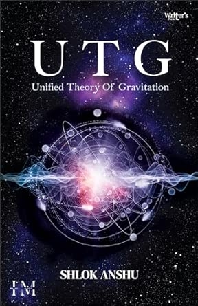 UTG - Unified Theory Of Gravitation