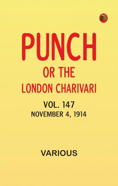 Punch or the London Charivari Vol. 147 November 4 1914
