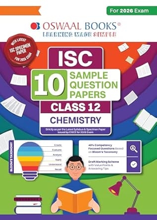Oswaal ISC 10 Sample Question Papers Class 12 Chemistry for Board Exam 2026 (Strictly aligned with CISCE Latest Specimen Paper 2026) Competency-Based Questions Mind Maps On-Tips Notes Solved MCQs Revision with Explanations & Board Marking Scheme
