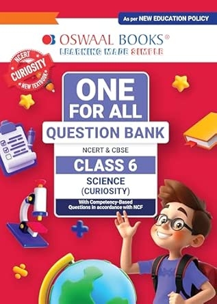 Oswaal One For All Question Bank NCERT & CBSE Class-6 Science - Curiosity (For Latest Exam)