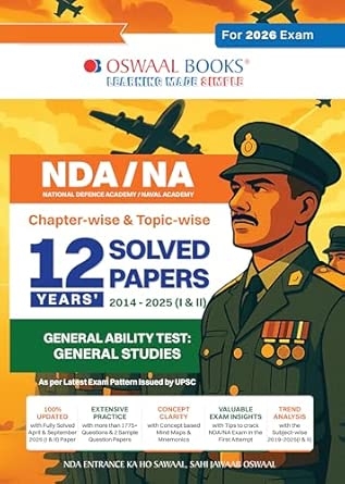 Oswaal NDA-NA (NATIONAL DEFENCE ACADEMY/NAVAL ACADEMY) 12 Years' Chapter-wise & Topic-wise Solved Papers 2014-2025 (I & II) | General Ability Test: General Studies