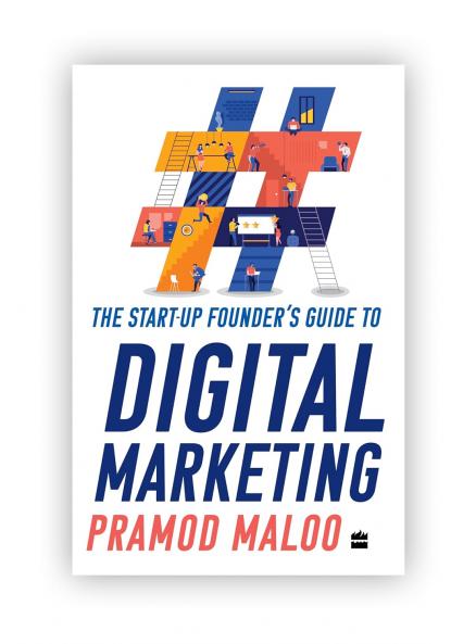 The Start-up Founder's Guide to Digital Marketing
