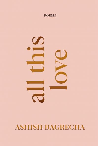 All This Love : Poems