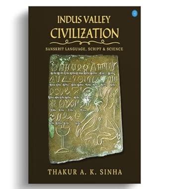 Indus Valley Civilization Sanskrit Language Script and Science
