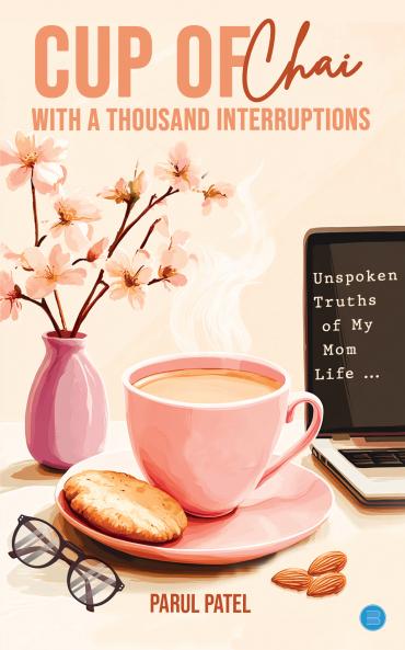 Cup of Chai with a Thousand Interruptions