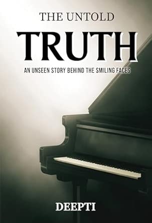 The Untold Truth: An Unseen Story Behind The Smiling Faces