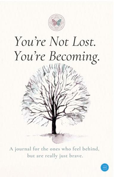 You Are Not Lost You Are Becoming