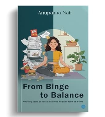 From Binge to Balance (Undoing Years of Hustle With One Healthy Habit At a Time)