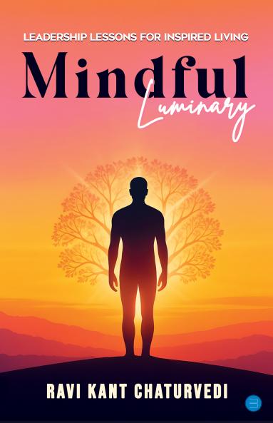 Mindful Luminary: Leadership Lessons for Inspired Living