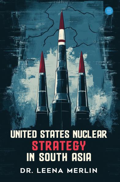 United States Nuclear Strategy In South Asia