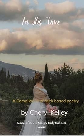 In His Time A Compilation of Faith Based Poetry