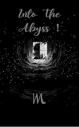 Into the Abyss !
