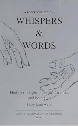 Whispers & Words Finding the Light Fighting Darkness and Becoming
