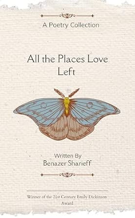 All the Places Love Left Poems on Love Loss and Coming home to Yourself