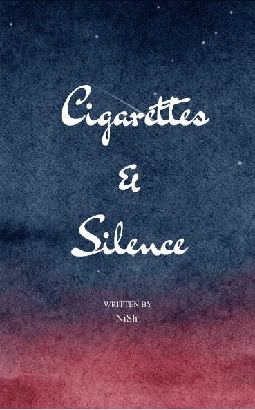 Cigarettes and Silence: Poems on Fire Silence & Becoming