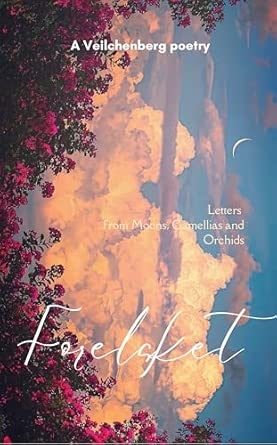Forelsket: Letters from Moons Camellias and Orchids