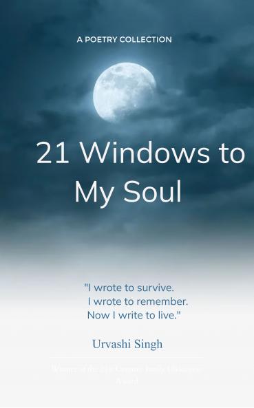 21 Windows to My Soul - Each poem a portal