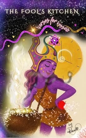 The Fool’s Kitchen: Verses for Vessels