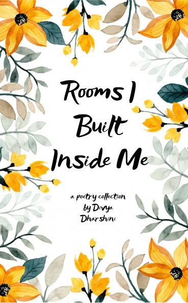 Rooms I Built Inside Me: poems on being becoming and barely holding on