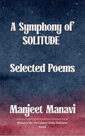 A Symphony of Solitude Selected Poems
