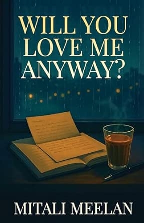 Will You Love Me Anyway?