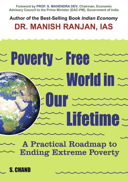 Poverty Free World in Our Lifetime : A Practical Roadmap to Ending Extreme Poverty