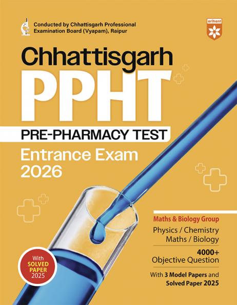 Arihant Chhattisgarh PPHT Entrance Exam 2026 | Pre Pharmacy Test Preparation Book | 4000+ Objective Questions with 3 Model Papers & Solved Paper 2025 ... Mathematics & Biology | English Medium