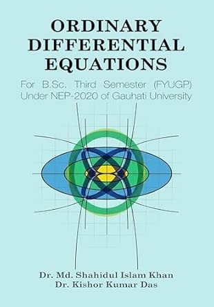 ORDINARY DIFFERENTIAL EQUATIONS: For B.Sc. Third Semester (FYUGP) Under NEP-2020 of Gauhati University