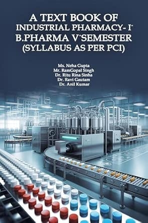 A TEXT BOOK OF INDUSTRIAL PHARMACY-I B.PHARMA V SEMESTER (SYLLABUS AS PER PCI)