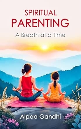 Spiritual Parenting : A Breath at a Time