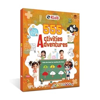 555 Activities Book For Kids 4+ Years Old | Free 500+ Printable Worksheets with Parenting Tips | 555 Adventure Activities | Puzzles Mind Games MazeChallenges Designed Activity Book For Growing Kids
