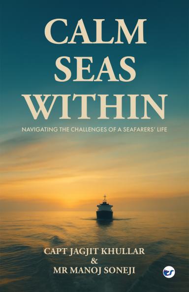 Calm Seas Within: Navigating the challenges of a Seafarers' Life