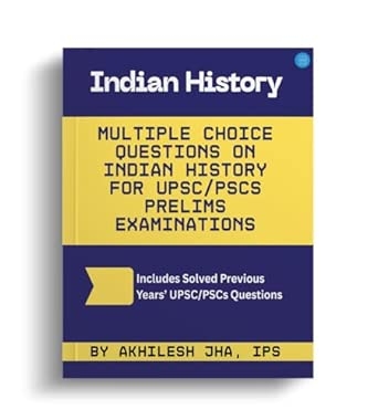 Multiple Choice Questions on Indian History For UPSC/PSCs Prelims Examinations