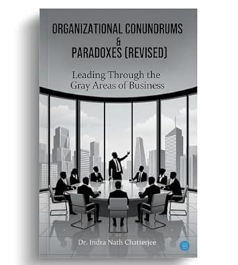 Organizational Conundrums & Paradoxes (Revised)
