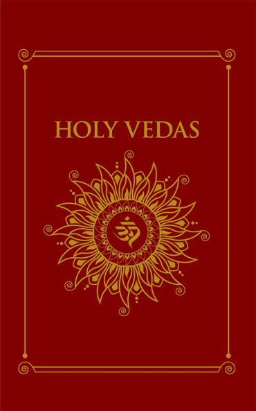 Holy Vedas: The First Hinduism Philosophical Guide (Grapevine Press)