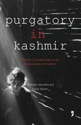 Purgatory in Kashmir: Violation of Juveline Justice in the Indian Jammu and Kashmir