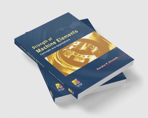 Strength of Machine Elements : Concepts and Applications