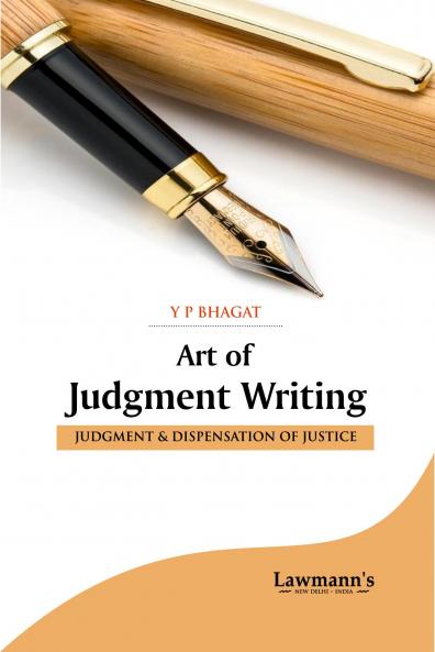 Art of Judgment Writing [Judgment & Dispensation of Justice]