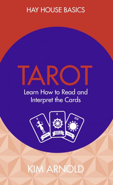 Tarot: Learn How to Read and Interpret the Cards