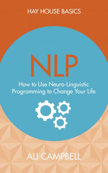 Nlp: How To Use Neuro-Linguistic Program