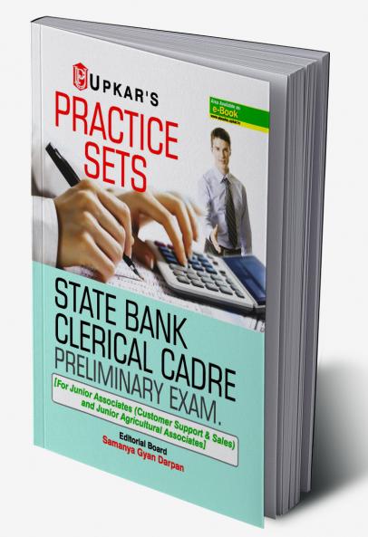 Practice Sets State Bank Clerical Cadre Preliminary Exam [ For Junior Associates (Customer Support & Sales) and Junior Agricultural Associates]
