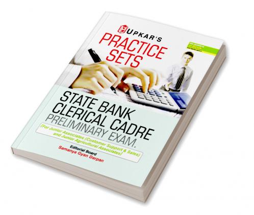 Practice Sets State Bank Clerical Cadre Preliminary Exam [ For Junior Associates (Customer Support & Sales) and Junior Agricultural Associates]