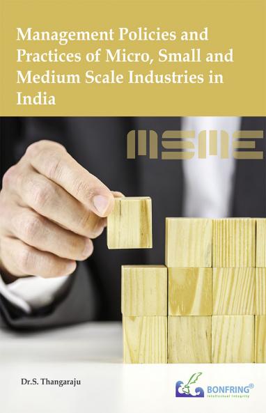 Management Policies and Practices of Micro Small and Medium Scale Industries in India